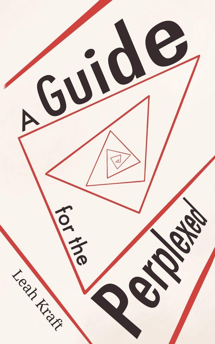 Kniha A Guide for the Perplexed Leah Kraft