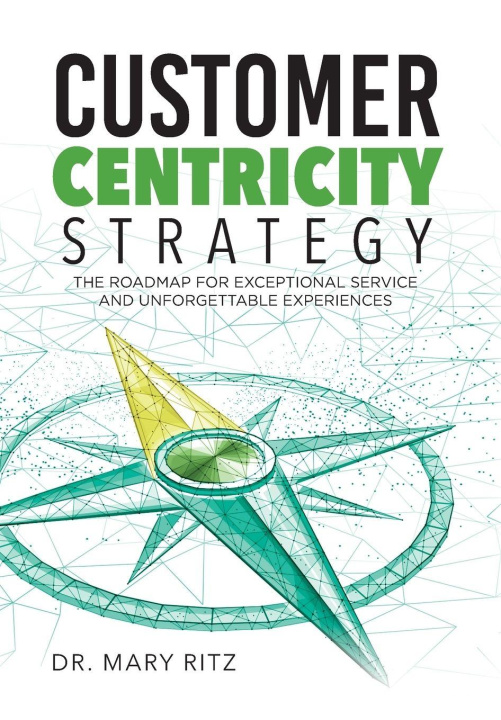 Knjiga Customer Centricity Strategy Dr. Mary Ritz