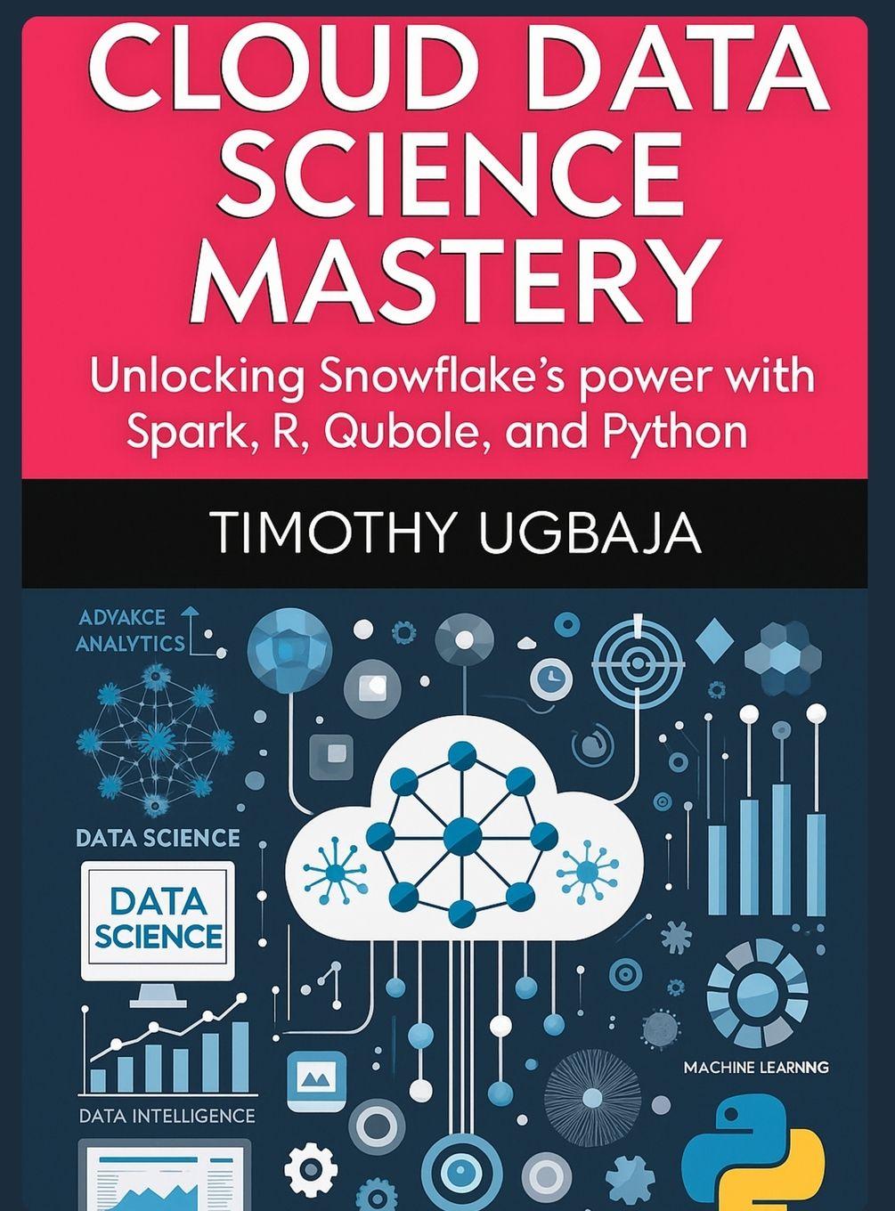 Kniha CLOUD DATA SCIENCE MASTERY Timothy Ugbaja