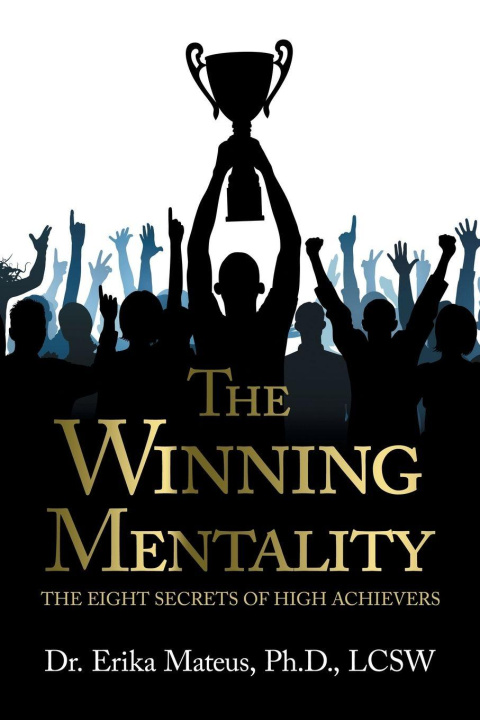 Knjiga The Winning Mentality Dr. Erika Mateus Ph.D. LCSW