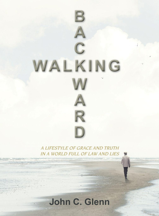Kniha Walking Backward John C. Glenn