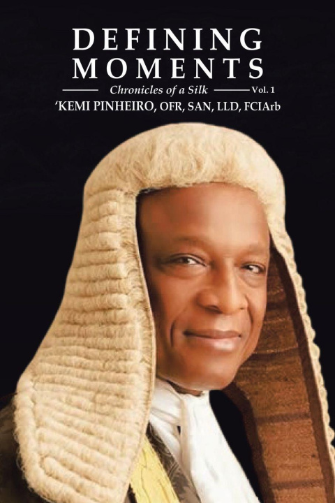 Knjiga Defining Moments 'Kemi Pinheiro OFR SAN LLD. FCIArb.