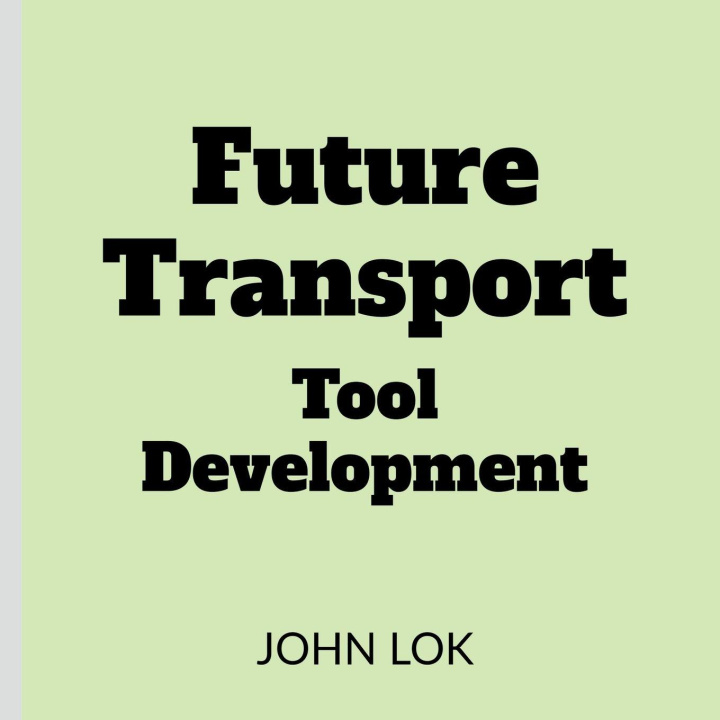Kniha Future Transport Tool Development John Lok