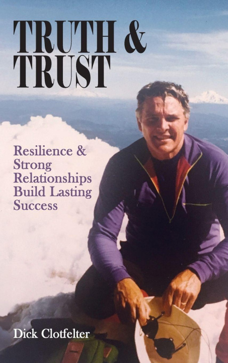 Kniha Truth & Trust Dick Clotfelter