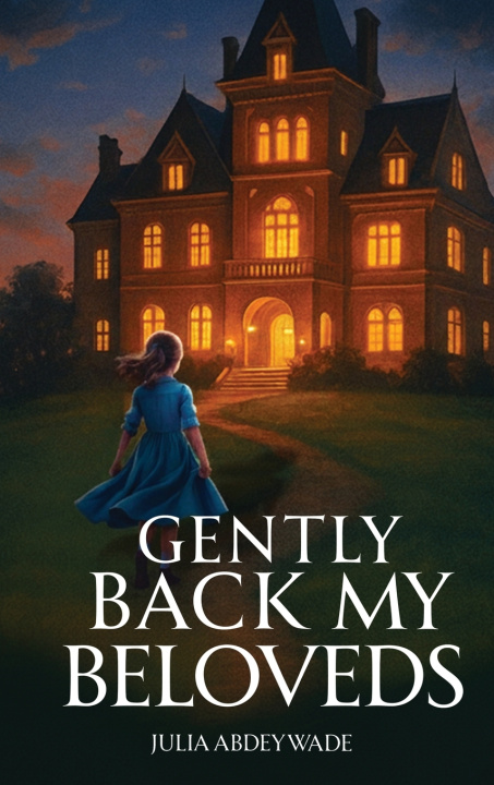Kniha Gently Back My Beloveds Julia Abdey Wade