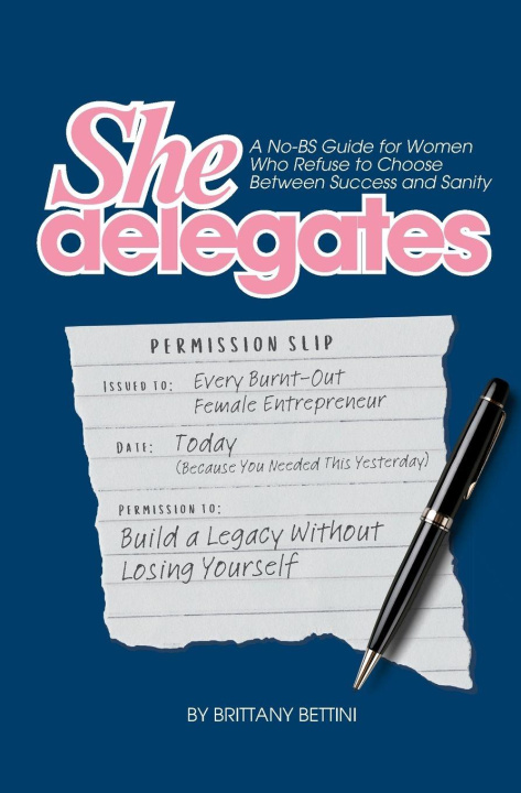 Kniha SheDelegates Brittany Bettini