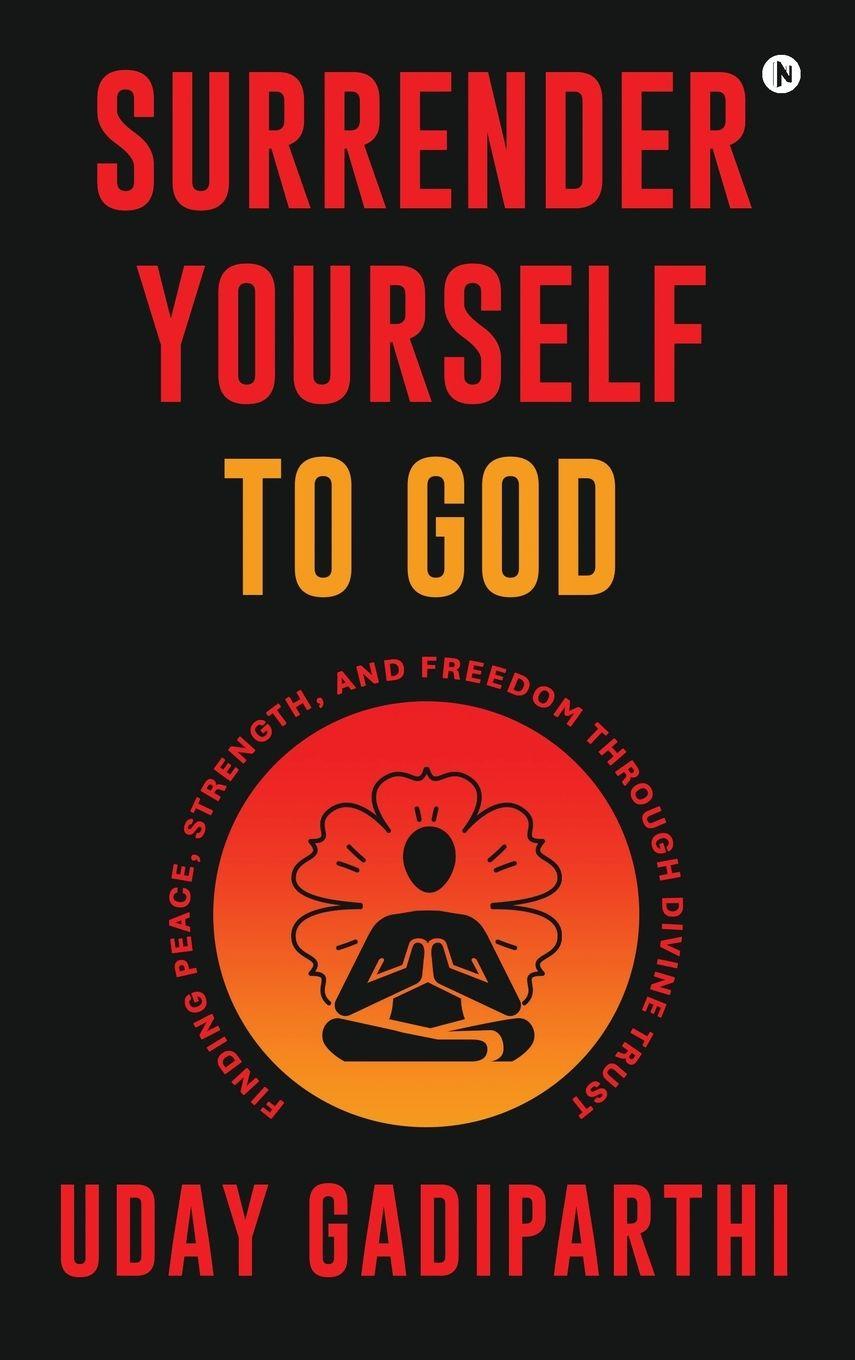 Knjiga Surrender Yourself to God Uday Gadiparthi