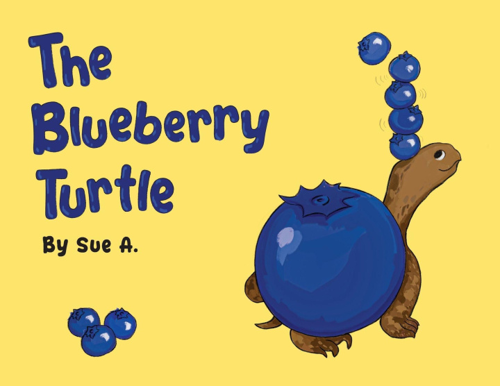 Kniha The Blueberry Turtle Sue A.