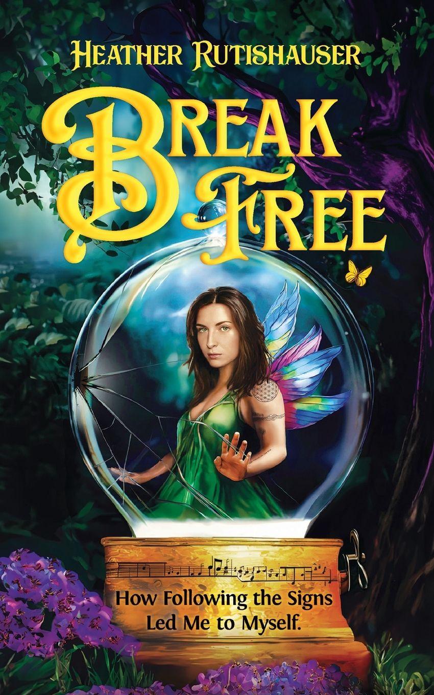 Kniha Break Free Heather Rutishauser