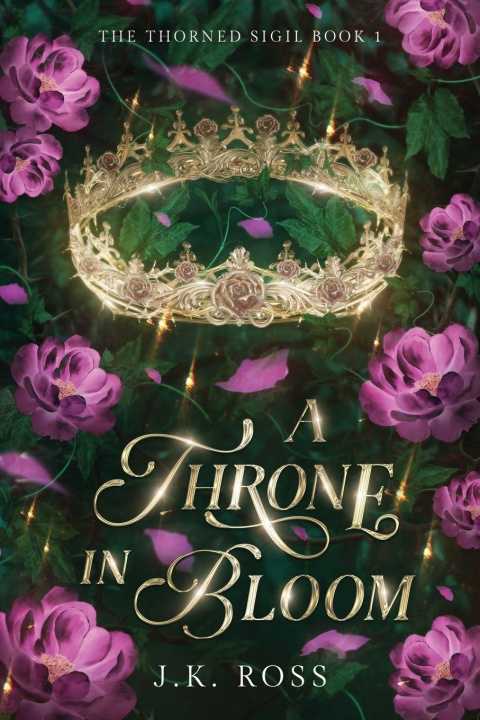 Kniha A Throne in Bloom J.K. Ross