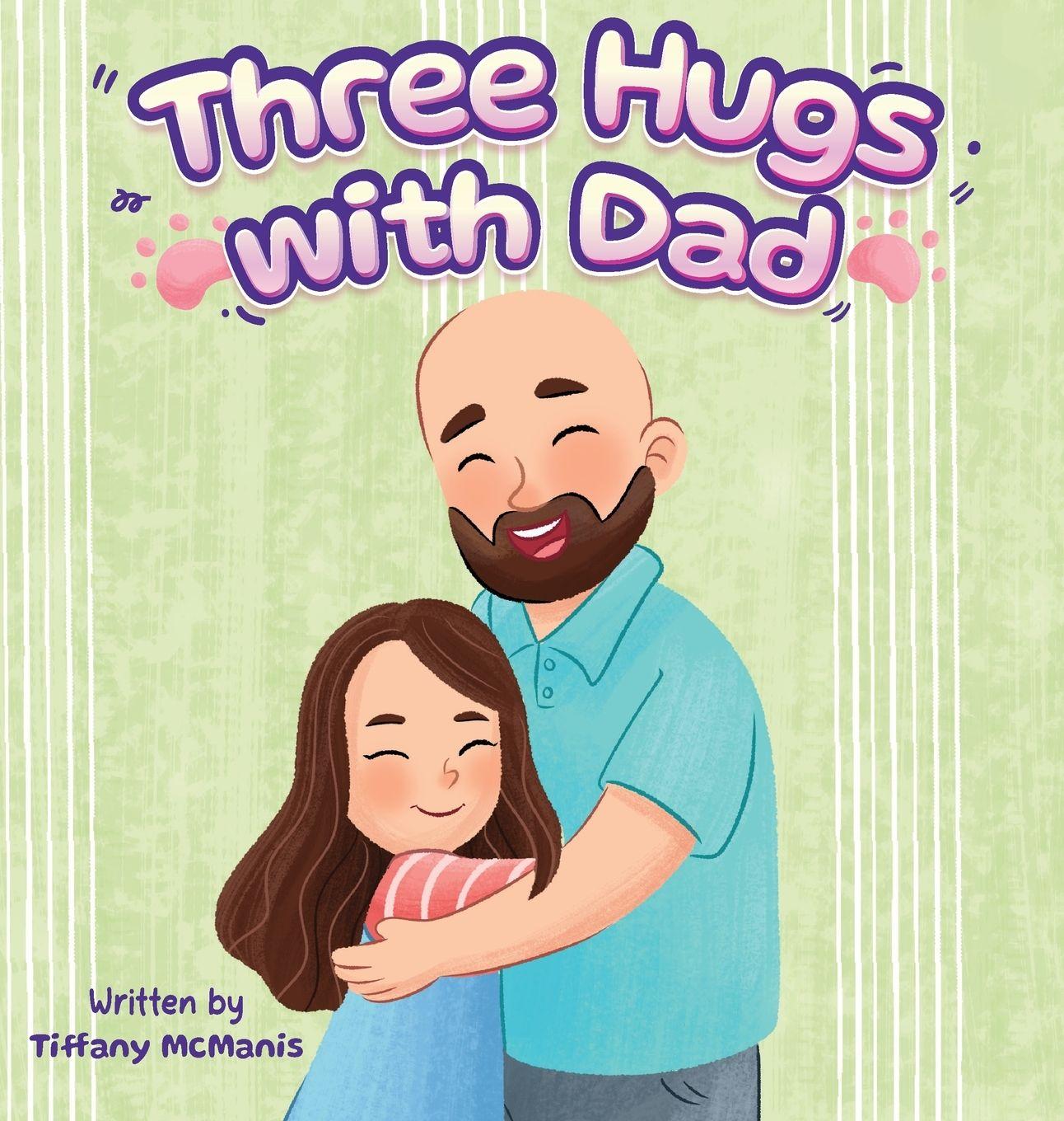 Knjiga Three Hugs with Dad Tiffany L McManis
