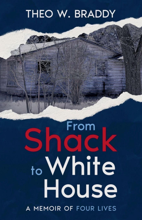 Knjiga From Shack to White House Theo W. Braddy