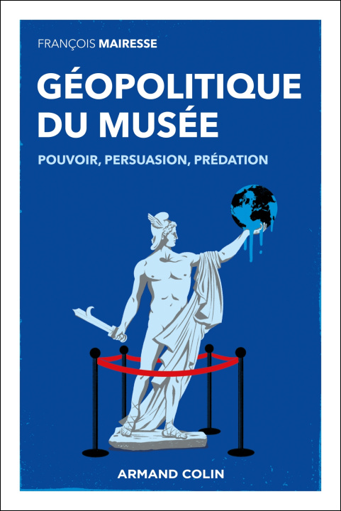 Knjiga Géopolitique des musées François Mairesse