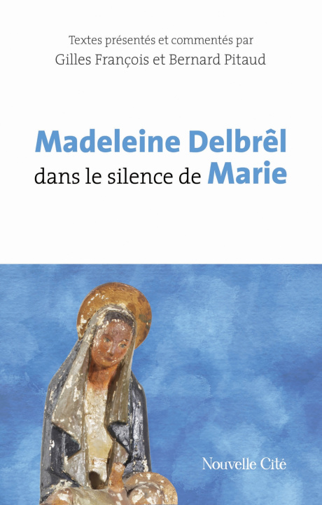 Książka Madeleine Delbrêl dans le silence de Marie Bernard Pitaud