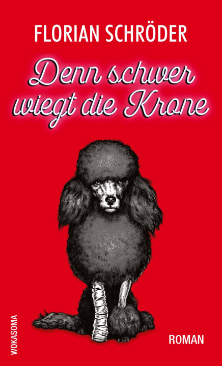 Książka Denn schwer wiegt die Krone Florian Schröder