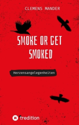 Knjiga Smoke or get smoked Clemens Mander