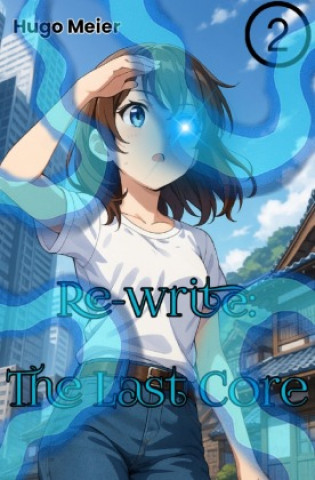 Kniha Re-write: The Last Core Hugo Meier