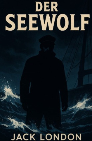 Kniha Der Seewolf Jack London