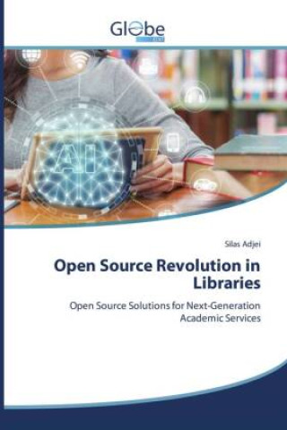 Kniha Open Source Revolution in Libraries Silas Adjei