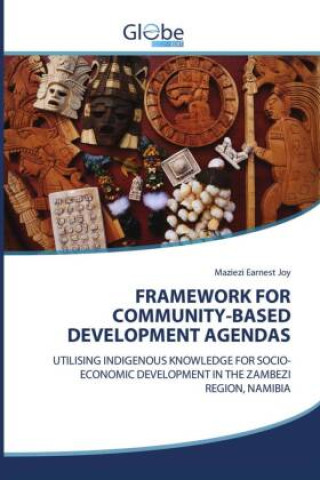 Kniha FRAMEWORK FOR COMMUNITY-BASED DEVELOPMENT AGENDAS Maziezi Earnest Joy