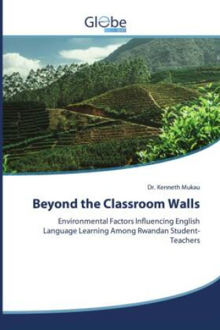 Kniha Beyond the Classroom Walls Dr. Kenneth Mukau
