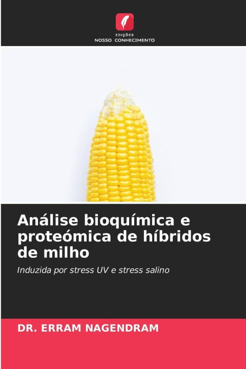 Knjiga Análise bioquímica e proteómica de híbridos de milho DR. ERRAM NAGENDRAM