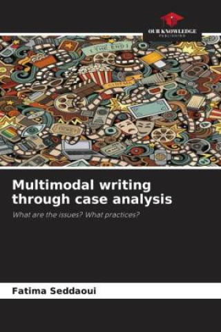Kniha Multimodal writing through case analysis Fatima Seddaoui