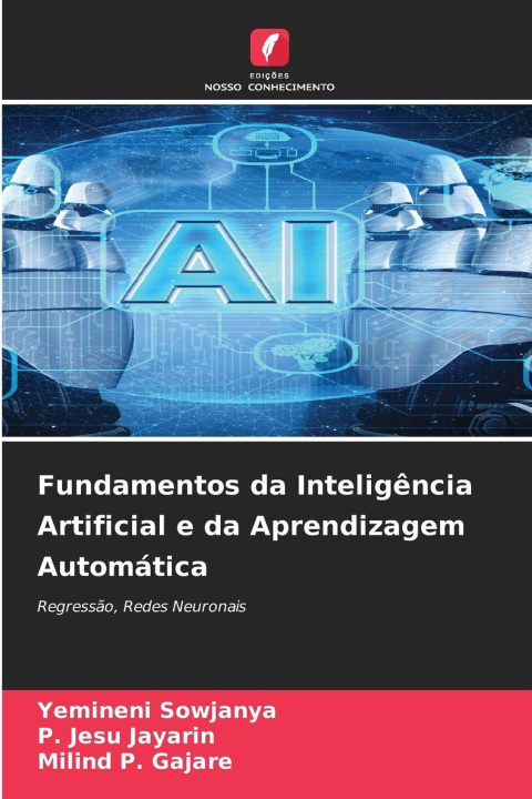 Kniha Fundamentos da Inteligência Artificial e da Aprendizagem Automática Yemineni Sowjanya