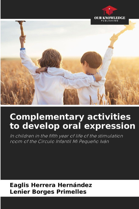 Könyv Complementary activities to develop oral expression Eaglis Herrera Hernández