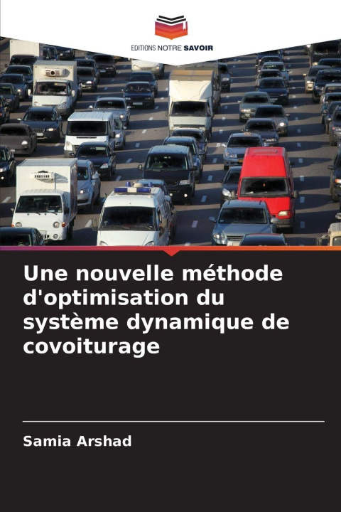 Kniha Une nouvelle méthode d'optimisation du système dynamique de covoiturage Samia Arshad