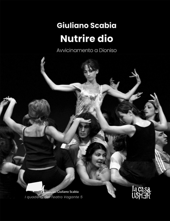 Carte Nutrire Dio. Avvicinamento a Dionisio Giuliano Scabia