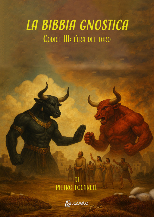 Kniha Bibbia gnostica. Codice III: l'era del toro Pietro Focarete