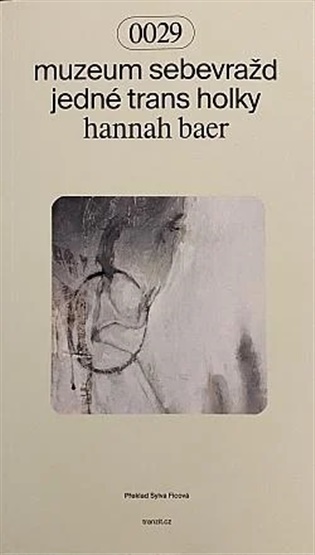 Βιβλίο Muzeum sebevražd jedné trans holk Hannah Baer