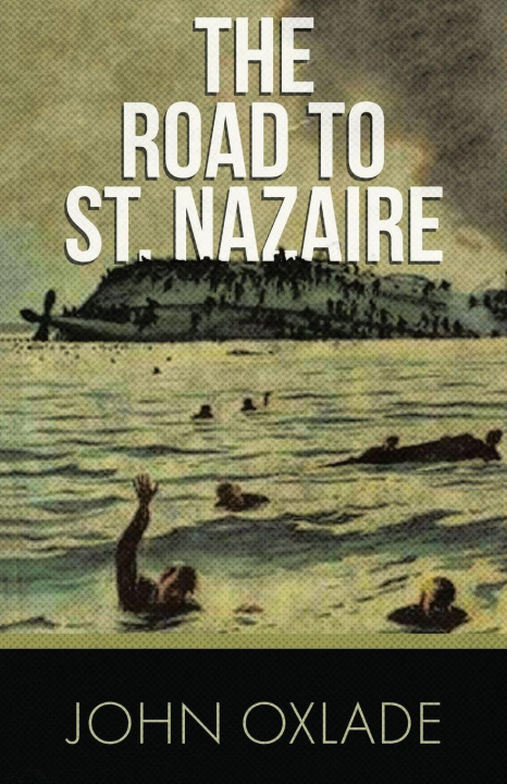 Kniha The Road to St. Nazaire John Oxlade