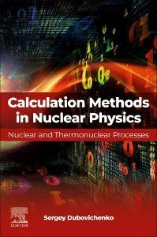 Könyv Calculation Methods in Nuclear Physics Sergey Dubovichenko