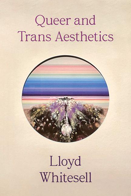 Βιβλίο Queer and Trans Aesthetics Lloyd Whitesell