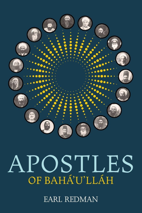 Kniha Apostles of Bahá'u'lláh Earl Redman