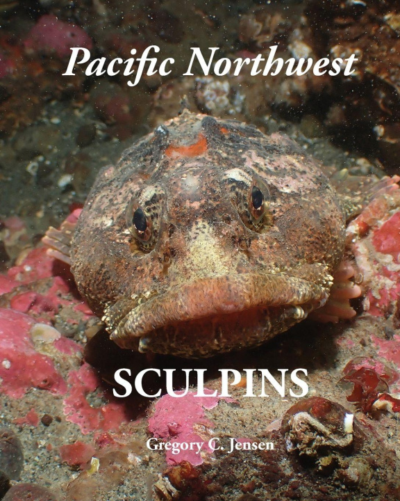 Knjiga Pacific Northwest Sculpins Gregory C Jensen