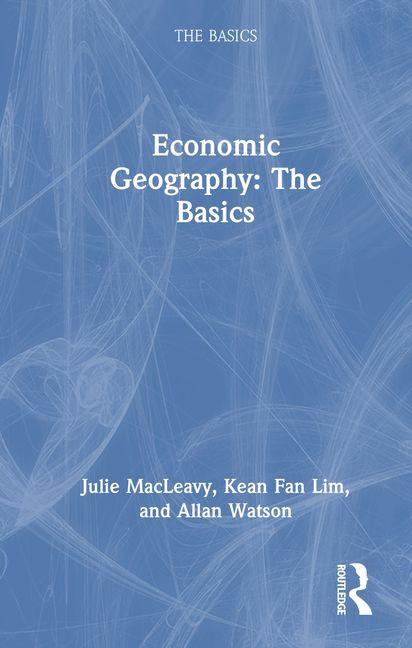 Knjiga Economic Geography: The Basics Julie Macleavy