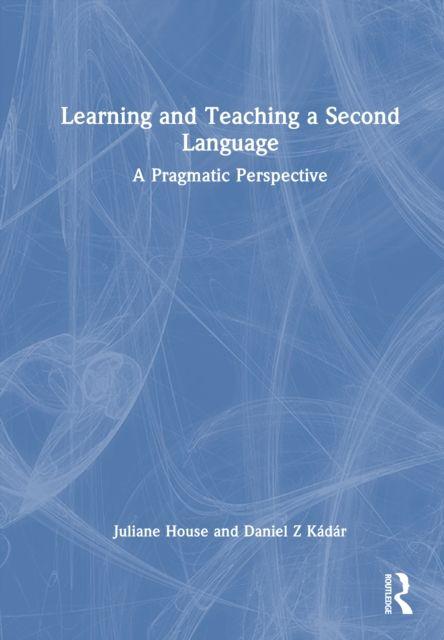 Kniha Learning and Teaching a Second Language Juliane House