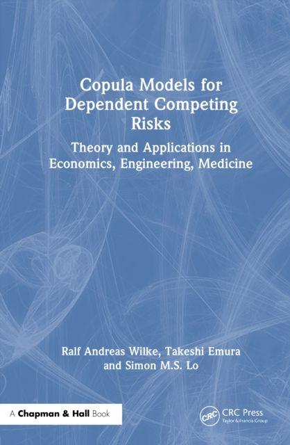 Könyv Copula Models for Dependent Competing Risks Simon M. S. Lo