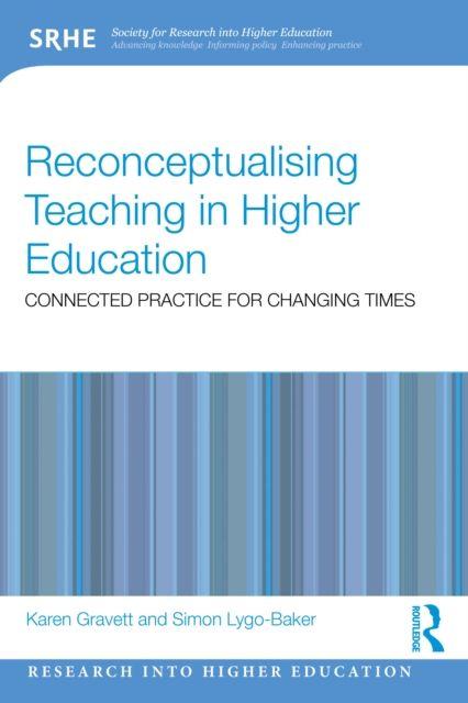 Kniha Reconceptualising Teaching in Higher Education Simon Lygo-Baker