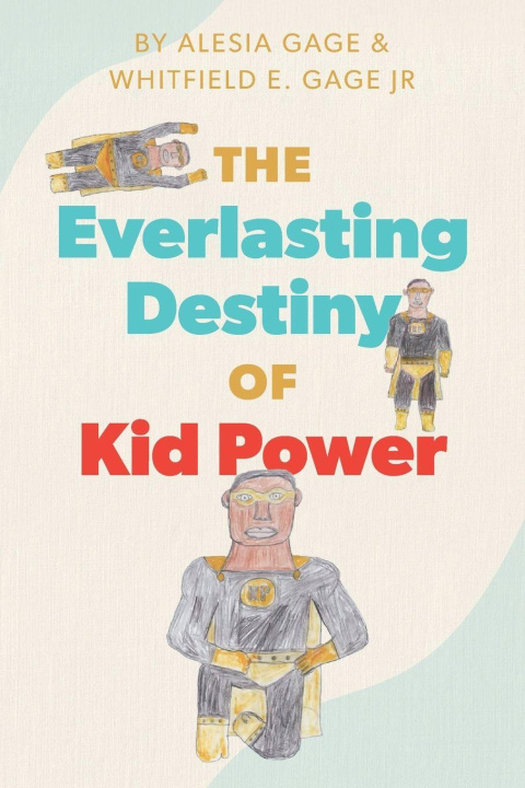 Kniha The Everlasting Destiny of Kid Power Whitfield E. Gage