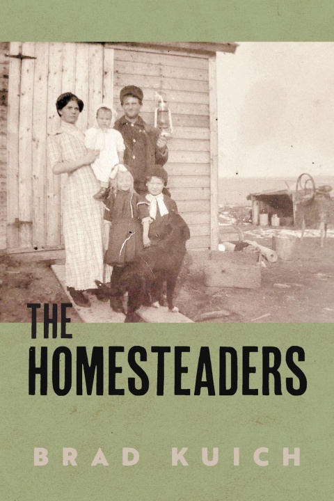 Libro The Homesteaders Brad Kuich
