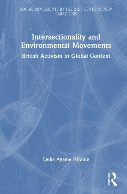 Kniha Intersectionality and Environmental Movements Lydia Ayame Hiraide