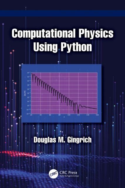 Könyv Computational Physics Using Python Douglas M. Gingrich