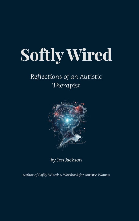 Kniha Softly Wired Jen Jackson