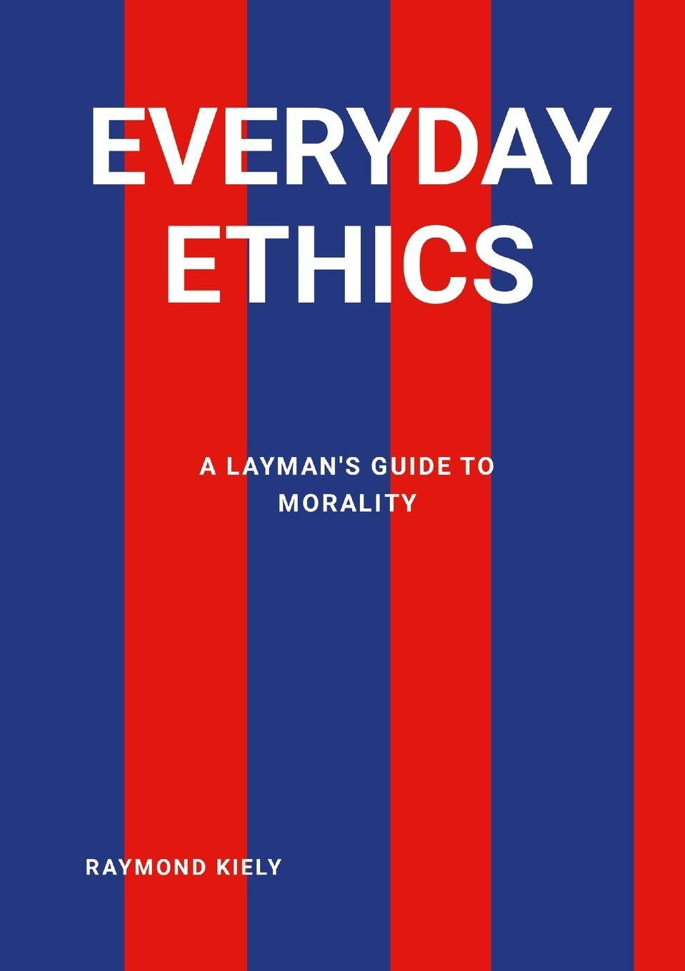 Kniha Everyday Ethics Raymond Kiely