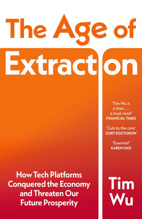 Βιβλίο The Age of Extraction Tim Wu