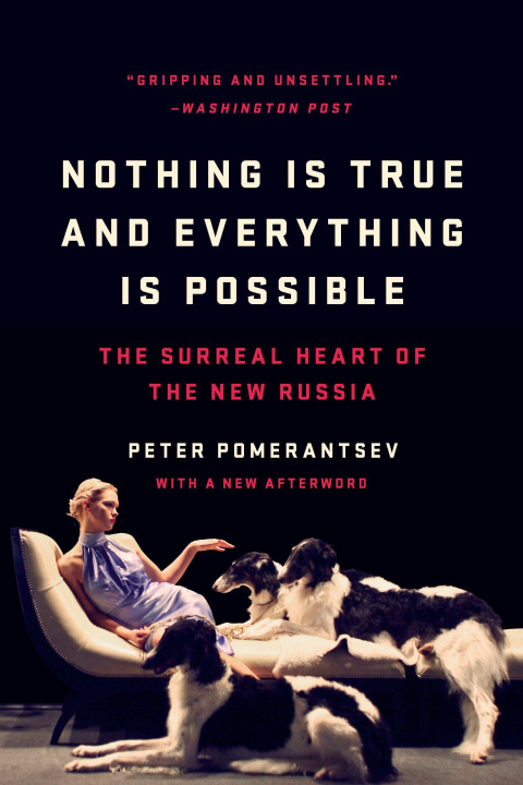 Kniha Nothing Is True and Everything Is Possible POMERANTSEV PETER